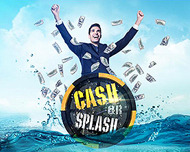 Cash or Splash