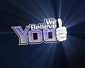 We Believe in You